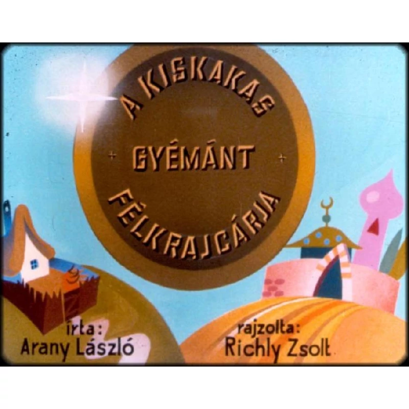 Diafilm - A kiskakas gyémánt félkrajcárja 